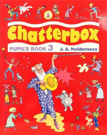 J.A. Holderness - Chatterbox 3 (Pupil`s Book) обложка книги J.A. Holderness - Chatterbox 3 (Pupil`s Book) обложка книги