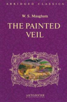 Уильям Моэм - The Painted Veil обложка книги Уильям Моэм - The Painted Veil обложка книги