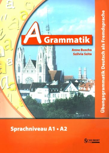 A-Grammatik. Sprachniveau A1-A2 + Audio-CD