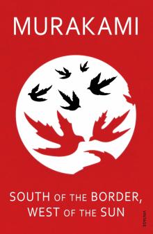 Haruki Murakami - South Of The Border, West Of The Sun обложка книги Haruki Murakami - South Of The Border, West Of The Sun обложка книги
