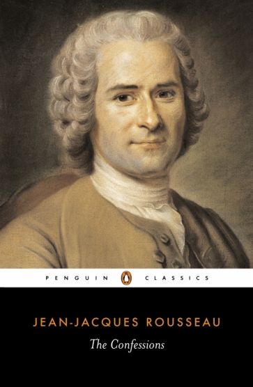 Jean-Jacques Rousseau: The Confessions