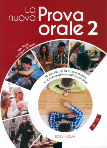 La nuova Prova orale 2. Materiale per la conversazione e la preparazione agli esami orai. B2-C2