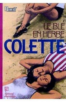 Сидони-Габриель Колетт - Le Ble en Herbe. / Ранние всходы. Роман обложка книги Сидони-Габриель Колетт - Le Ble en Herbe. / Ранние всходы. Роман обложка книги