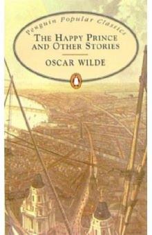 Oscar Wilde - The Happy Prince and Other Stories обложка книги Oscar Wilde - The Happy Prince and Other Stories обложка книги